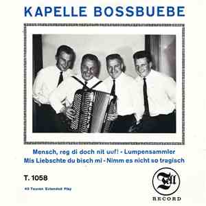 Kapelle Bossbuebe - Mensch, Reg Dich Doch Nit Uuf!