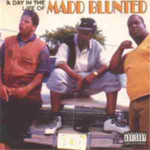 Madd Blunted - A Day In The Life Of Madd Blunted