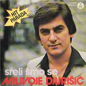 Milivoje Djurišić - Sreli Smo Se