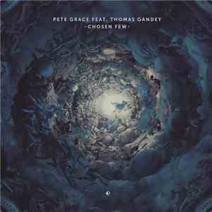 Pete Grace  Feat. Thomas Gandey - Chosen Few
