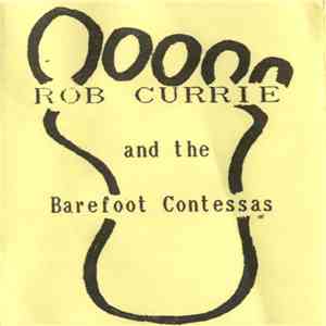 Rob Currie And The Barefoot Contessas - Rob Currie And The Barefoot Contess ...