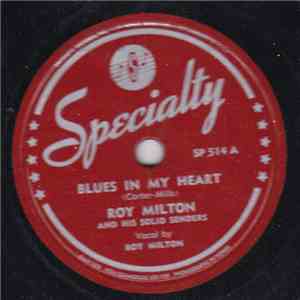 Roy Milton & His Solid Senders - Blues In My Heart / Groovin' With Joe