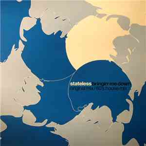 Stateless - Bringin' Me Down (Original Mix / 80's House Mix)