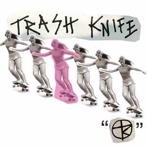 Trash Knife - Trash Knife