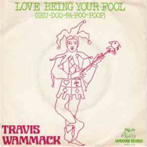 Travis Wammack - (Shu-Doo-Pa-Poo-Poop) Love Being Your Fool