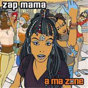 Zap Mama - A Ma Zone