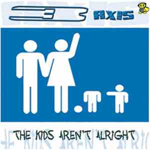 3 Axis - The Kids Aren't Alright