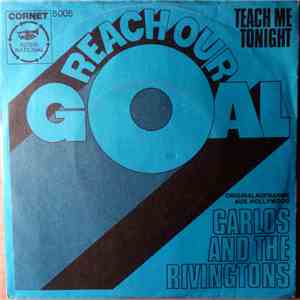 CARLOS AND THE RIVINGTONS - Teach Me Tonight / Reach Our Goal