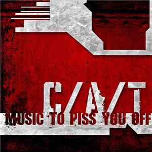 C/A/T - Music To Piss You Off
