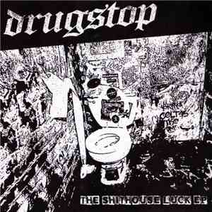 Drugstop - The Shithouse Luck EP
