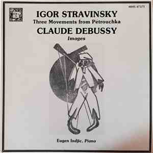 Eugène Indjic, Igor Stravinsky, Claude Debussy - Stravinsky - Three Movemen ...