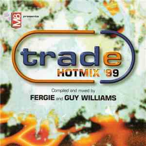 Fergie And Guy Williams - Trade Hotmix '99