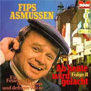 Fips Asmussen - Ab Heute Wird Gelacht Folge II