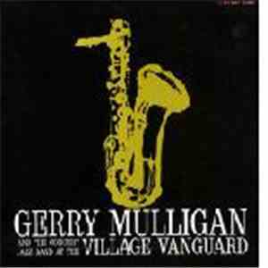 Gerry Mulligan And The Concert Jazz Band - At The Village Vanguard