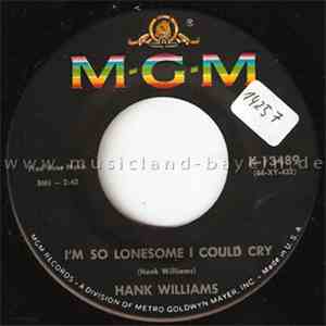 Hank Williams - I'm So Lonesome I Could Cry
