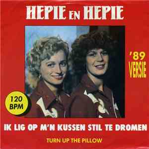 Hepie En Hepie - Ik Lig Op M'n Kussen Stil Te Dromen ('89 Versie)
