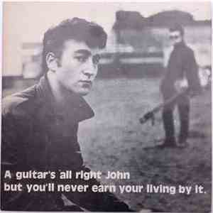 John Lennon - A Guitar's All Right John But You'll Never Earn Your Living B ...