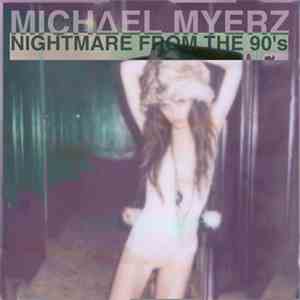 MichΔel Myerz - Nightmare From The 90's