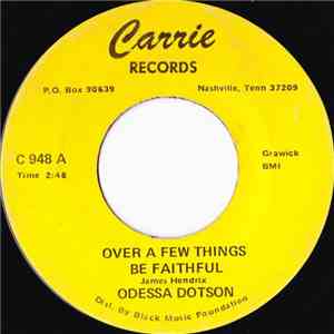 Odessa Dotson - Over A Few Things Be Faithful
