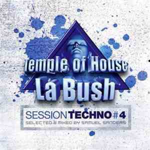 Samuel Sanders - La Bush - Session Techno #4 - Temple Of House