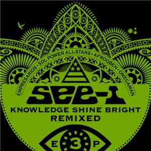 See-I - Knowledge Shine Bright Remixed EP 3