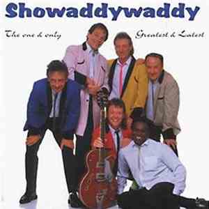 Showaddywaddy - The One & Only. Greatest & Latest