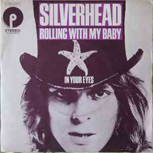 Silverhead - Rolling With My Baby
