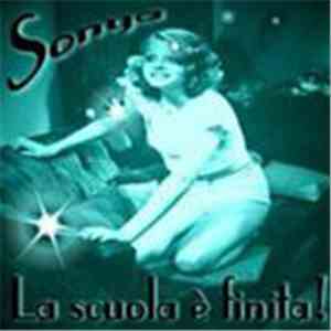 Sonya  - La Scuola E' Finita!