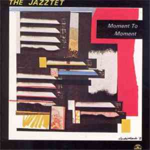 The Jazztet - Moment to moment