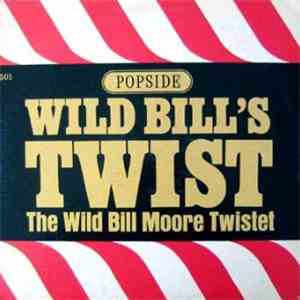 The Wild Bill Moore Twistet - Wild Bill's Twist