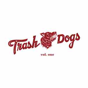 Trash Dogs - Volume One