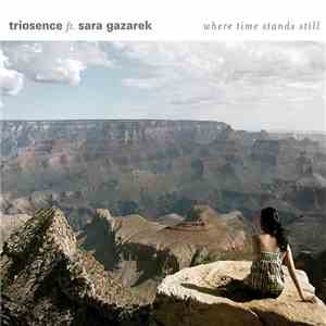 Triosence, Sara Gazarek - Where Time Stands Still