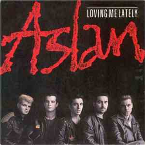 Aslan - Loving Me Lately