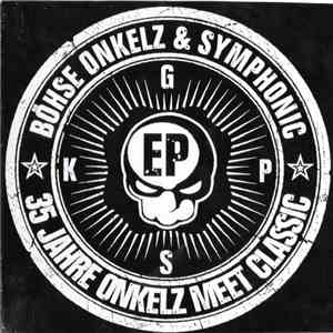 Böhse Onkelz - Böhse Onkelz & Symphonic - 35 Jahre - Onkelz Meet Classic