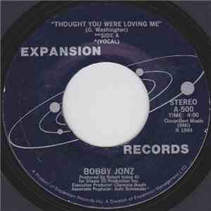 Bobby Jonz - Thought You Were Loving Me