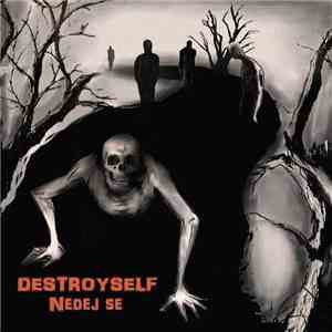 Destroyself - Nedej Se