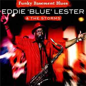 Eddie 'Blue' Lester & The Storms - Funky Basement Blues