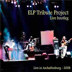 ELP Tribute Project - Live Bootleg (Live In Aschaffenburg - 2008)