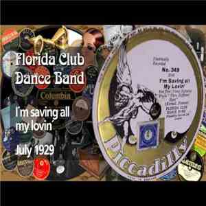 Florida Club Dance Band - I'm Saving All My Lovin' / Sleepy Valley