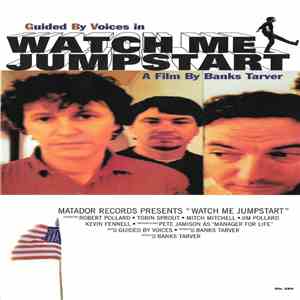 Guided By Voices - Watch Me Jumpstart