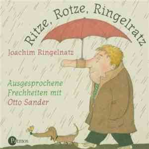 Joachim Ringelnatz / Otto Sander - Ritze, Rotze, Ringelratz: Ausgesprochene Frechheiten Mit Otto Sander