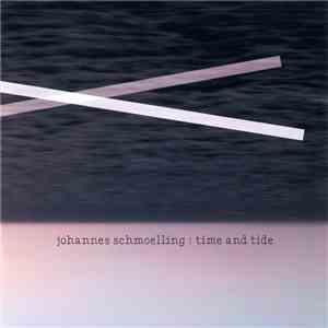 Johannes Schmoelling - Time And Tide