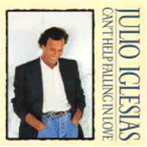 Julio Iglesias - Can't Help Falling In Love