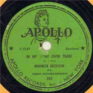Mahalia Jackson - In My Home Over There / Since The Fire Started Burning In ...