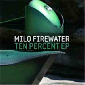 Milo Firewater - Ten Percent EP