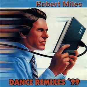 Robert Miles - Dance Remixes'99