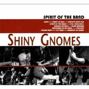 Shiny Gnomes - Spirit Of The Band