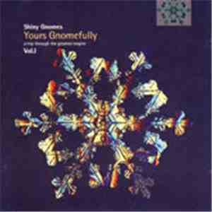 Shiny Gnomes - Yours Gnomefully. A Trip Through The Gnomes` Empire. Vol. 1