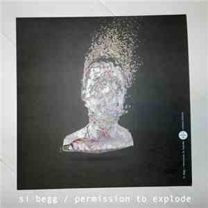 Si Begg - Permission To Explode