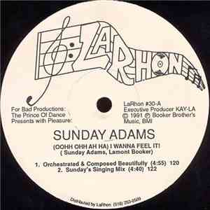 Sunday Adams - (Oohh Ohh Ah Ha) I Wanna Feel It!